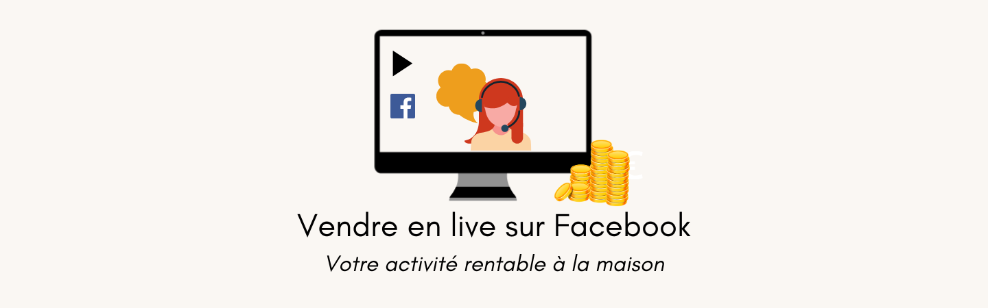 vente live facebook rentable